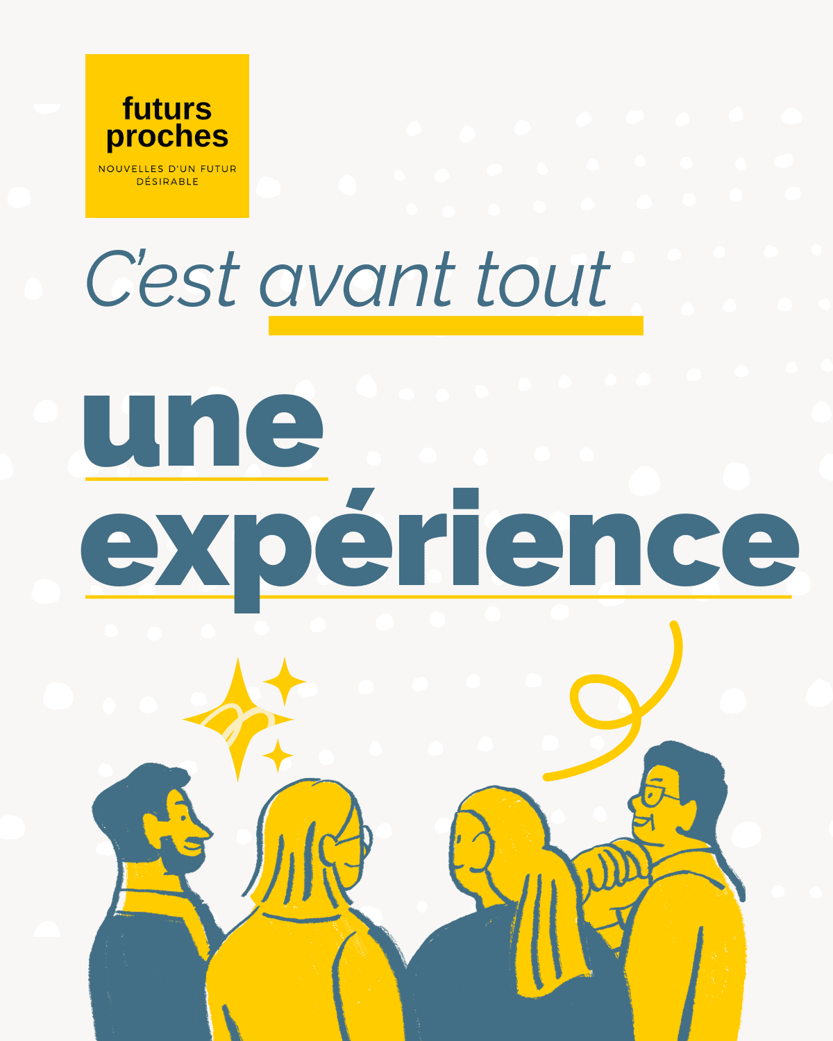 Futurs proches : c'est avant tout une expérience
